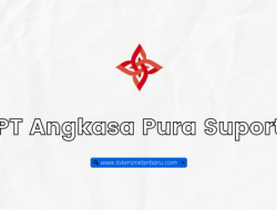 PT Angkasa Pura Supports Buka Lowongan Kerja Terbaru Untuk SMA SMK Sederajat Juni 2024, Berikut Persyaratannya