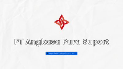 PT Angkasa Pura Supports Buka Lowongan Kerja Terbaru Untuk SMA SMK Sederajat Juni 2024, Berikut Persyaratannya